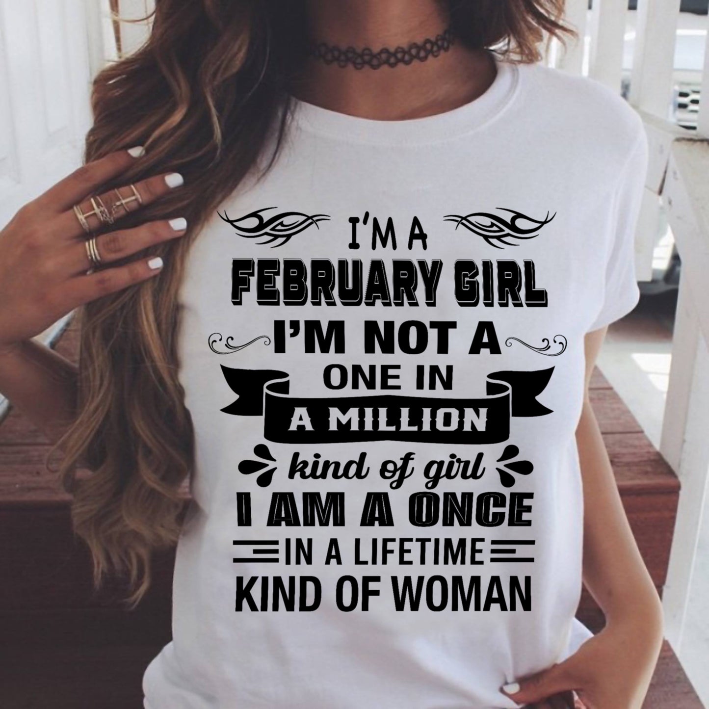 FEBRUARY - ONCE IN A LIFE TIME WOMAN - BIRTHDAY SHIRT FOR WOMEN - NTTD02 (SKU26T-01224-02)