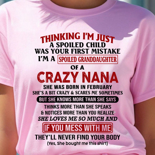 SPOILED GRANDDAUGHTER OF A CRAZY NANA T-SHIRT February Edition - From grandma to granddaughter - NTTD02 (SKU07-129-02)
