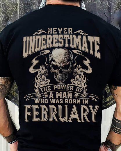 FEBRUARY - NEVER UNDERESTIMATE - UNIQUE BIRTHDAY GIFT FOR MEN - NTTD02 (SKU08-60-02)