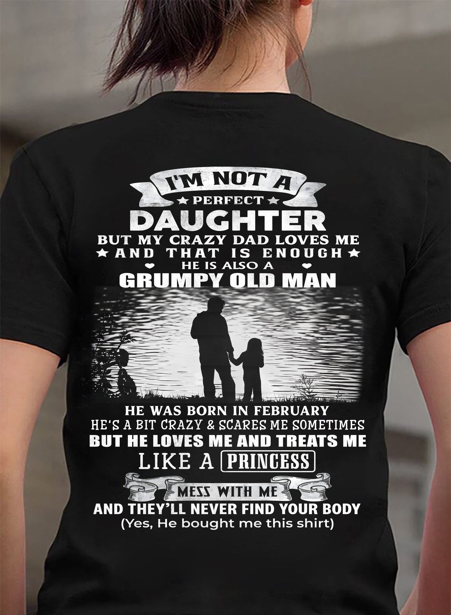 FEBRUARY - I'M NOT A PERFECT DAUGHTER BUT MY CRAZY DAD LOVE ME - GIFT FROM DAD - NTTD02 (SKU2604-246-02)
