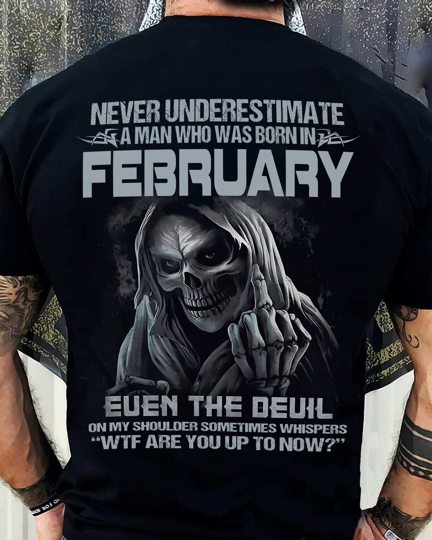 Never Underestimate a February Man Shirt - NTTD02 (SKU08-05-02)