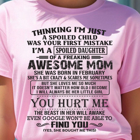 FEBRUARY - SPOILED DAUGHTER OF AWESOME MOM - GIFT FOR DAUGHTER - NTTD02 (SKU09-15-02)