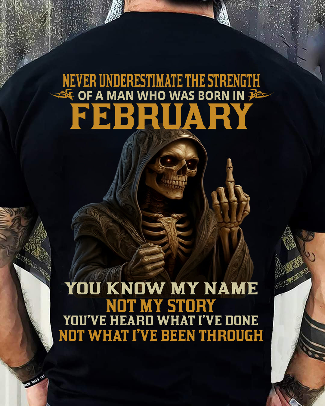 FEBRUARY - NEVER UNDERESTIMATE - BIRTHDAY T-SHIRT FOR MEN - NTTD02 (SKU26T-01-06-02)