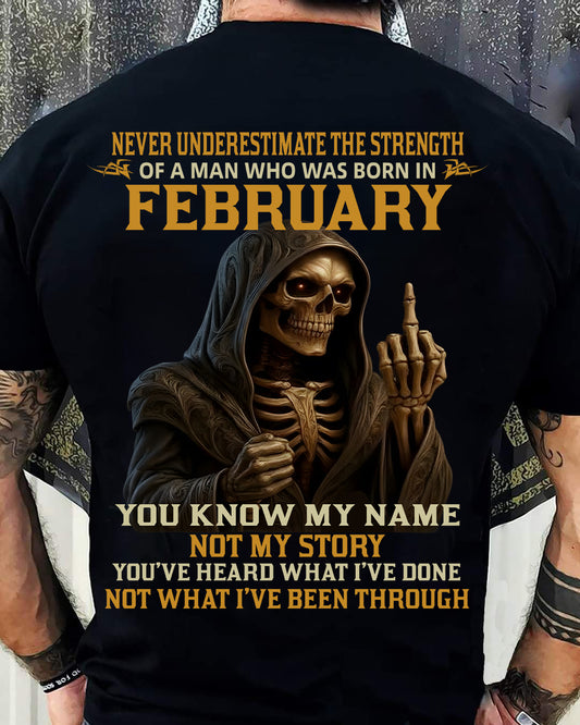 FEBRUARY - NEVER UNDERESTIMATE - BIRTHDAY T-SHIRT FOR MEN - NTTD02 (SKU26T-01-06-02)