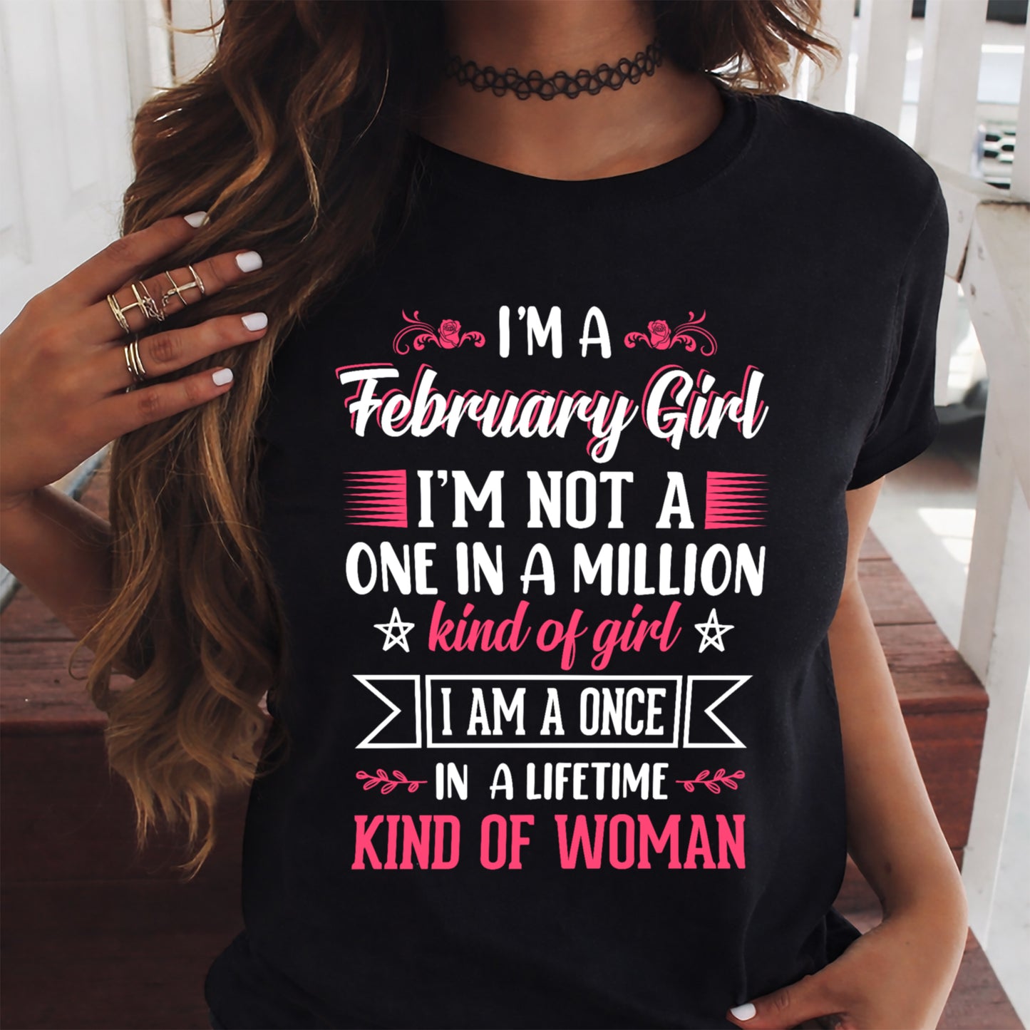 FEBRUARY - ONCE IN A LIFE TIME WOMAN - BIRTHDAY SHIRT FOR WOMEN - NTTD02 (SKU2602-58-02)