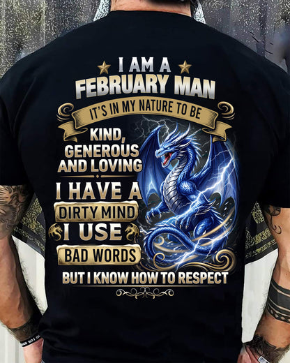 FEBRUARY - DIRTY MIND BUT KNOW HOW TO RESPECT - PREMIUM DTG PRINT - BIRTHDAY T-SHIRT FOR MEN - NTTD02 (SKU2604-104-02)
