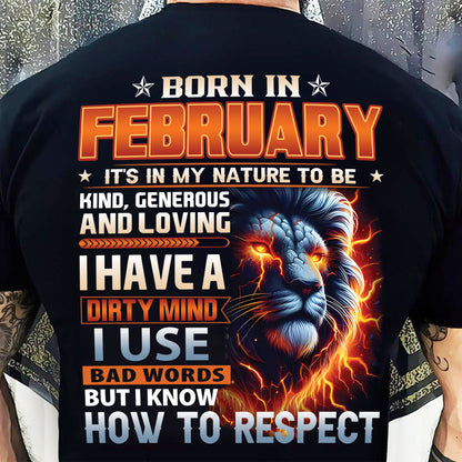 FEBRUARY - DIRTY MIND BUT KNOWS RESPECT - BIRTHDAY T-SHIRT FOR MEN  - NTTD02 (SKU08-84-02)