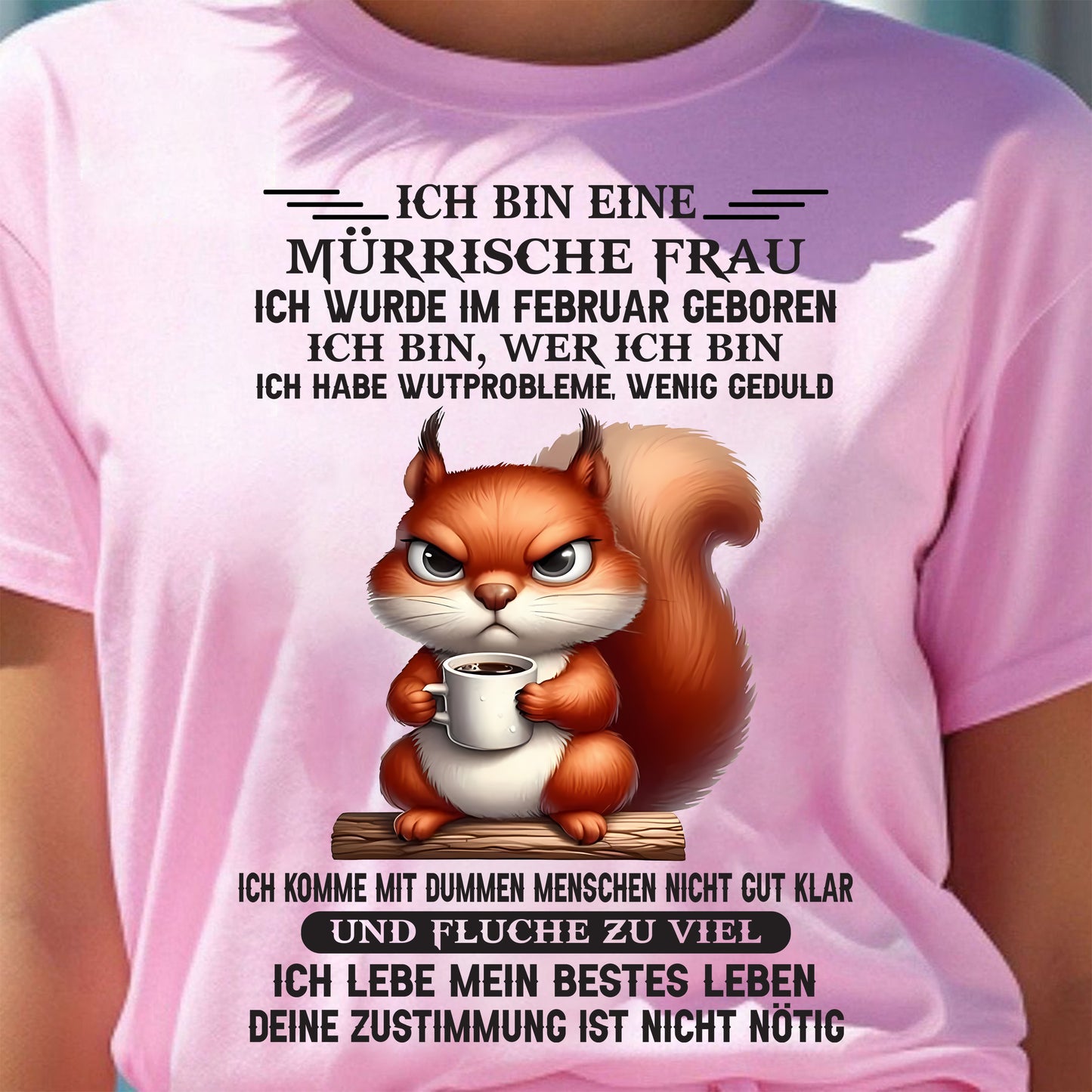 FEBRUAR – MÜRRISCHE FRAU – GEBURTSTAGS-T-SHIRT FÜR FRAUEN - NTTD02 (SKU2605-251-02)
