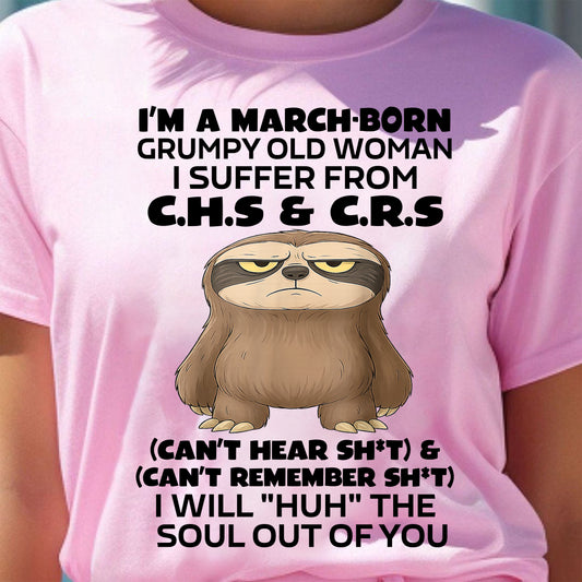 MARCH - GRUMPY OLD WOMAN - BIRTHDAY GIFT FOR WOMEN - NTTD03 (SKU09-21-03)