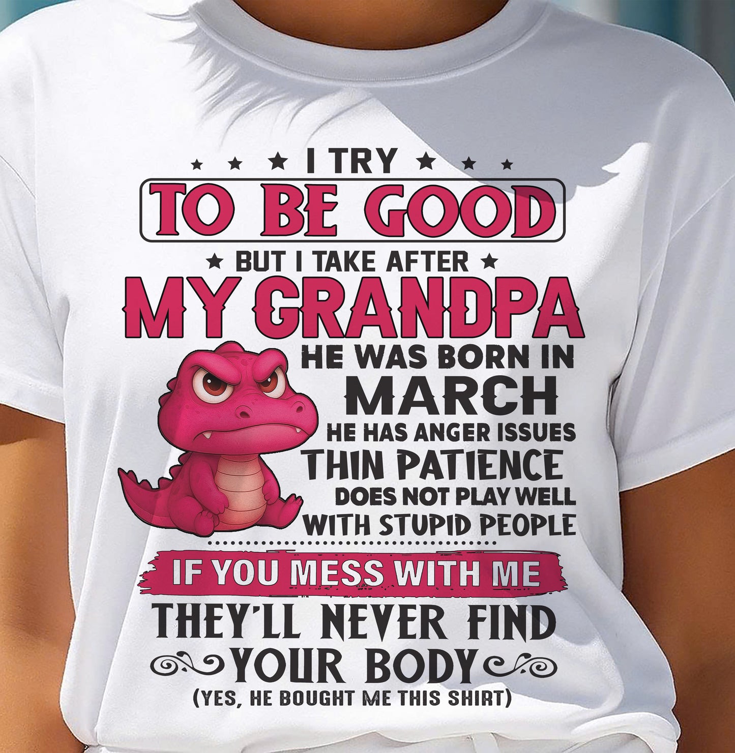 MARCH - TRY TO BE GOOD BUT TAKE AFTER MY GRANDPA - GIFT FROM GRANDPA - NTTD03 (SKU2604-304-03)