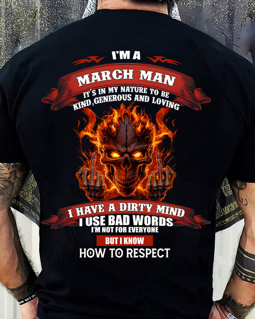 MARCH - KNOW HOW TO RESPECT - BIRTHDAY T-SHIRT FOR MEN - NTTD03 (SKU26T-01300-03)