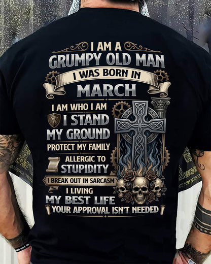 MARCH - GRUMPY OLD MAN - BIRTHDAY T-SHIRT FOR MEN - NTTD03 (SKU2604-39-03)