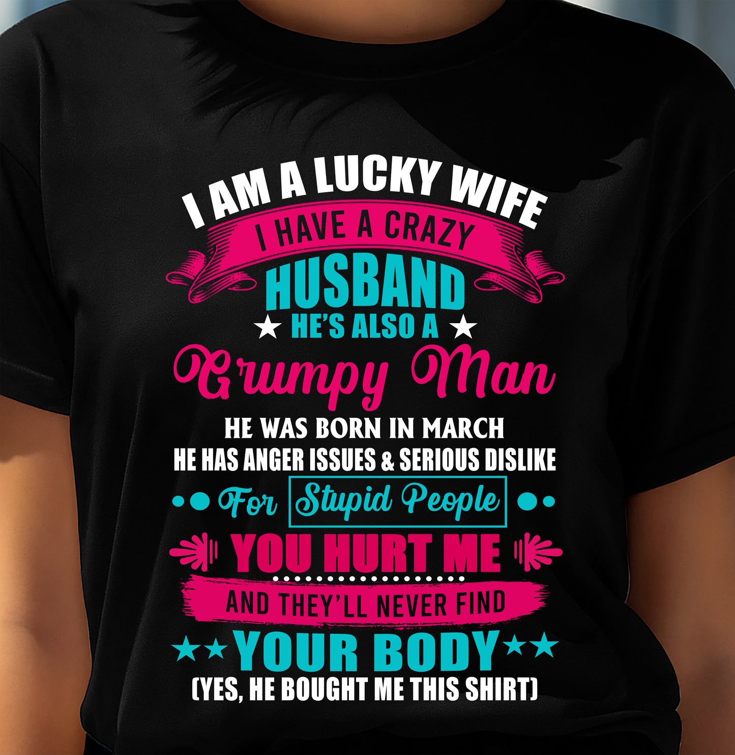 MARCH - PERFECT T-SHIRT FOR MY LUCKY WIFE - GIFT FROM HUSBAND - NTTD03 (SKU26T-01105-03)