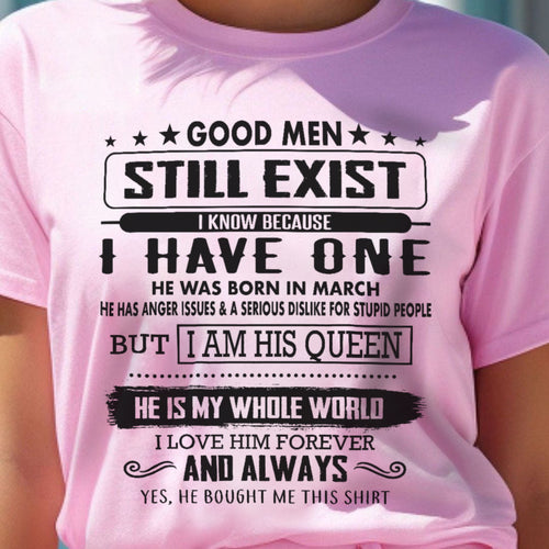 Good Men Still Exist T-Shirt – Gift from Boyfriend or Husband NTTD03 (SKU.US.GM)