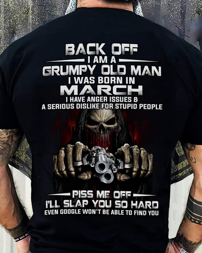 MARCH - GRUMPY OLD MAN - BIRTHDAY T-SHIRT FOR MEN - NTTD03 (SKU09-109-03)