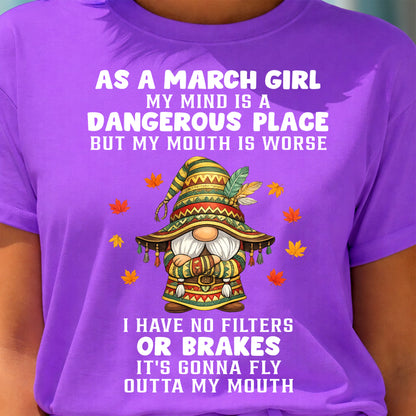 MARCH - MY MIND IS A DANGEROUS PLACE - BIRTHDAY T-SHIRT FOR WOMEN - NTTD03 (SKU2603-77-03)