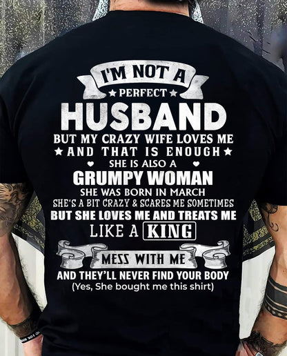 MARCH - I'M NOT A PERFECT HUSBAND BUT MY CRAZY WIFE LOVE ME - GIFT FROM WIFE - NTTD03 (SKU2603-112-03)