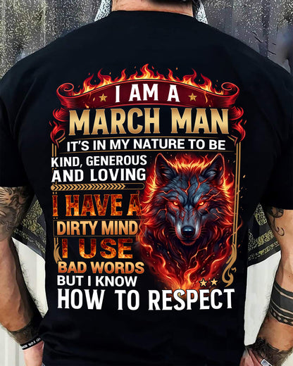 MARCH - DIRTY MIND BUT KNOW HOW TO RESPECT - PREMIUM DTG PRINT - BIRTHDAY T-SHIRT FOR MEN - NTTD03 (SKU2604-51-03)
