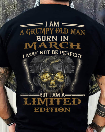 MARCH - GRUMPY OLD MAN - BIRTHDAY T-SHIRT FOR MEN - NTTD03 (SKU11-124-03)
