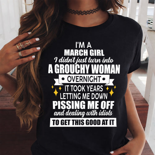 MARCH - GROUCHY WOMAN - BIRTHDAY T-SHIRT FOR WOMEN - NTTD03 (SKU2602-181-03)