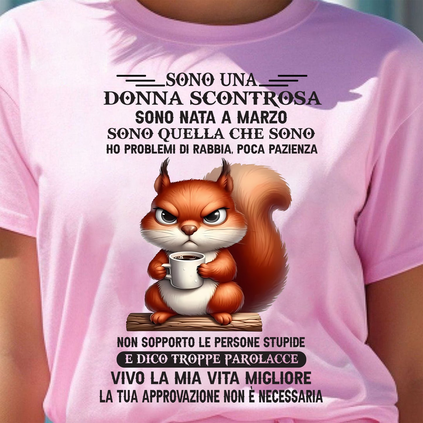 MARZO - DONNA SCONTROSA - MAGLIETTA DI COMPLEANNO PER DONNA - NTTD03 (SKU2605-175-03)