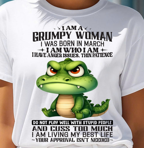 MARCH - GRUMPY WOMAN - BIRTHDAY SHIRT FOR WOMEN - NTTD03 (SKU2602-183-03)