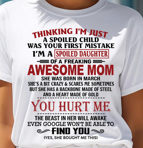 MARCH - TO MY DAUGHTER - SPOILED DAUGHTER - PERFECT GIFT FOR DAUGHTER - GIFT FROM MOM - NTTD03 (SKU10-151-03)