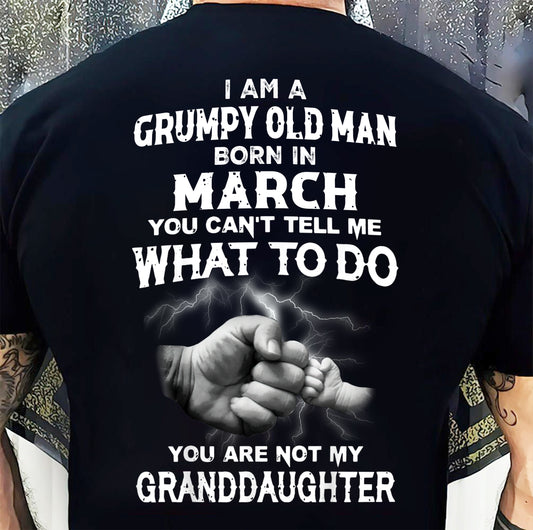 MARCH - YOU CAN'T TELL ME WHAT TO DO - GIFT FOR GRANDPA - NTTD03 (SKU10-125-03)