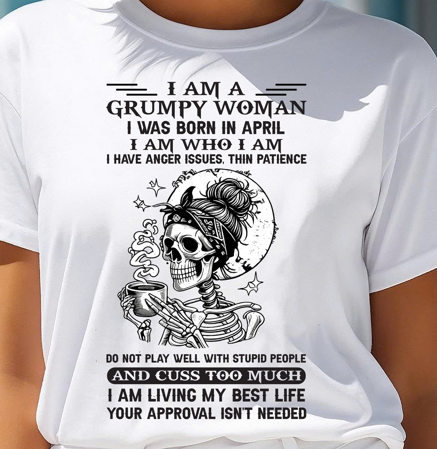 APRIL - GRUMPY WOMAN - BIRTHDAY SHIRT FOR WOMEN - NTTD04 (SKU2602-150-04)