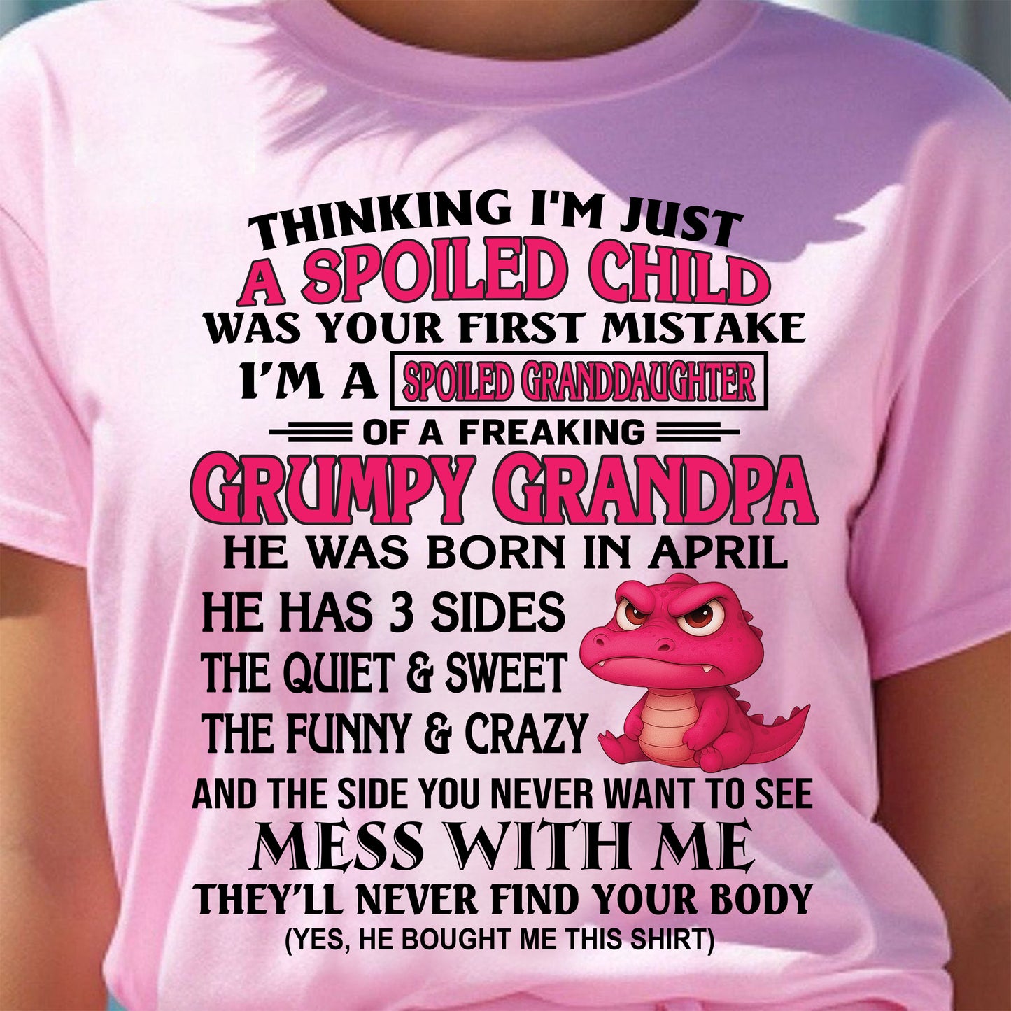 APRIL - SPOILED GRANDDAUGHTER OF A GRUMPY GRANDPA - GIFR FOR GRANDDAUGHTER - NTTD04 (SKU09-45-04)