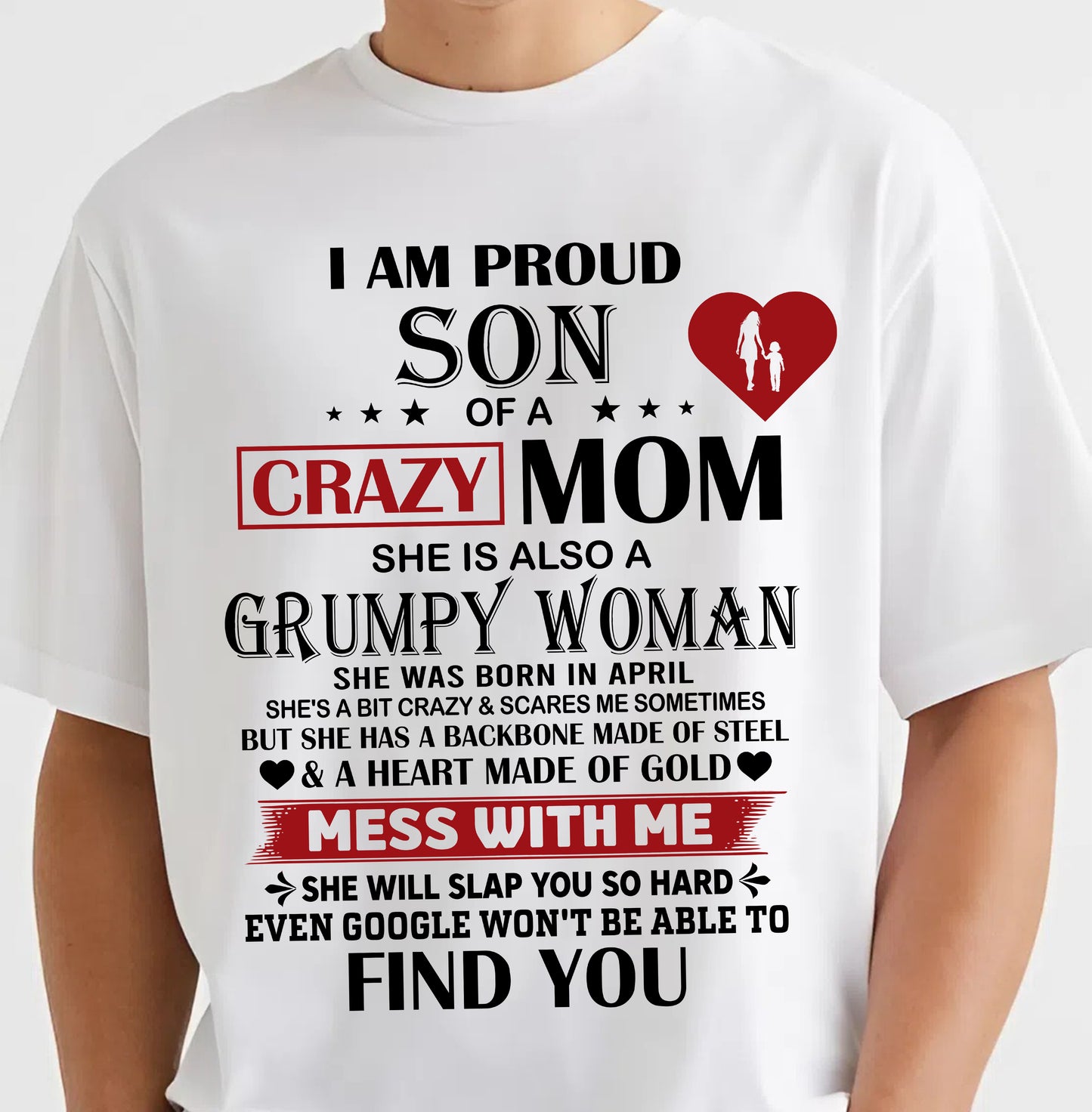 APRIL - PROUD SON OF A CRAZY MOM - GIFT FROM MOM - NTTD04 (SKU2603-192-04)