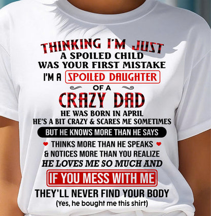APRIL - THINKING I'M JUST A SPOILED DAUGHTER WAS YOUR FIRST MISTAKE - GIFT FROM DAD - NTTD04 (SKU2604-278-04)