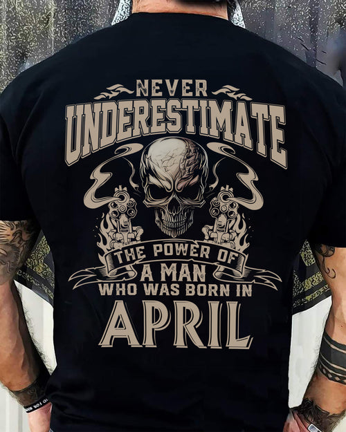 APRIL - NEVER UNDERESTIMATE - UNIQUE BIRTHDAY GIFT FOR MEN - NTTD04 (SKU08-60-04)
