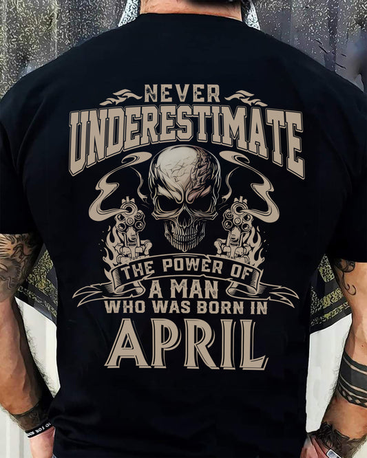 APRIL - NEVER UNDERESTIMATE - UNIQUE BIRTHDAY GIFT FOR MEN - NTTD04 (SKU08-60-04)