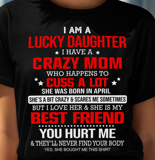 APRIL - I'M A LUCKY DAUGHTER - PERFECT GIFT FOR YOUR DAUGHTER - GIFT FROM MOM - NTTD04 (SKU12-241-04)