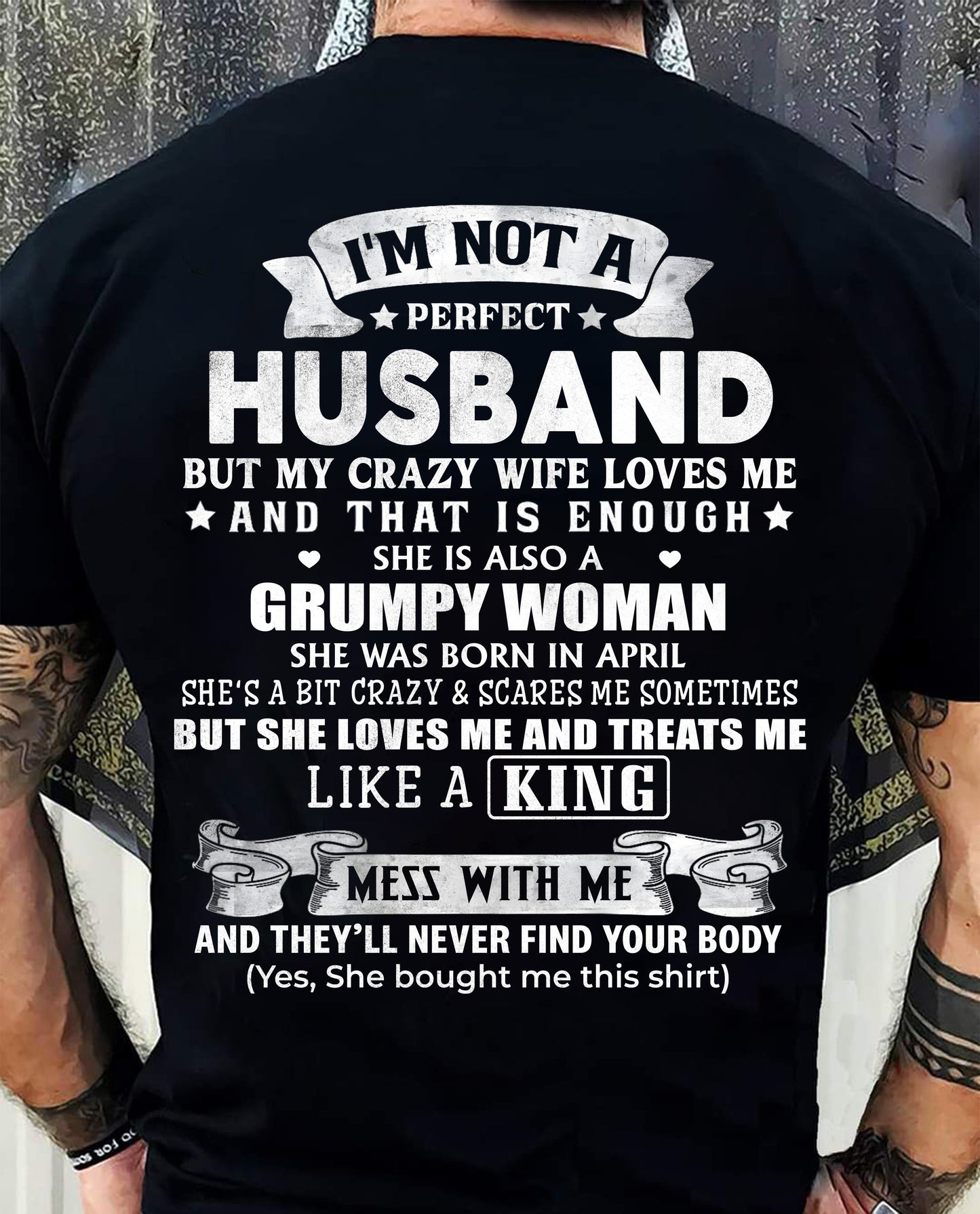 APRIL - I'M NOT A PERFECT HUSBAND BUT MY CRAZY WIFE LOVE ME - GIFT FROM WIFE - NTTD04 (SKU2603-112-04)