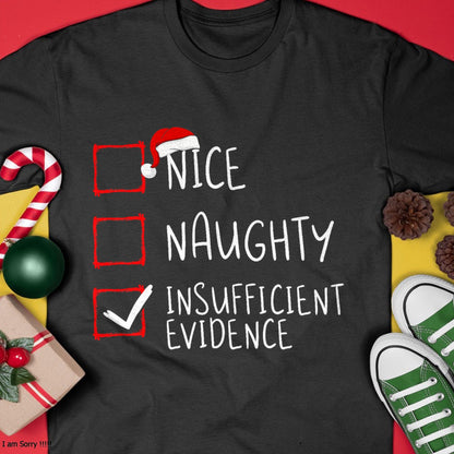 Nice Naughty Insufficient Evidence Christmas Santa Claus T-Shirt - Christmas Unisex T-Shirt/Hoodie/Sweatshirt - HNDS00