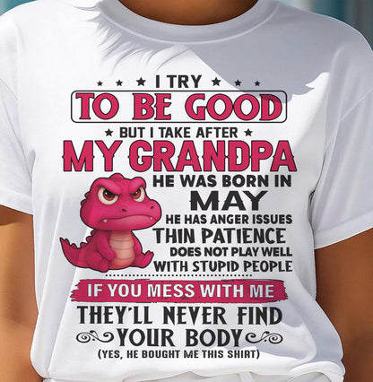 MAY - TRY TO BE GOOD BUT TAKE AFTER MY GRANDPA - GIFT FROM GRANDPA - NTTD05 (SKU2604-304-05)