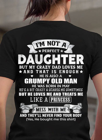 MAY - I'M NOT A PERFECT DAUGHTER BUT MY CRAZY DAD LOVES ME - GIFT FROM DAD - NTTD05 (SKU2603-113-05)