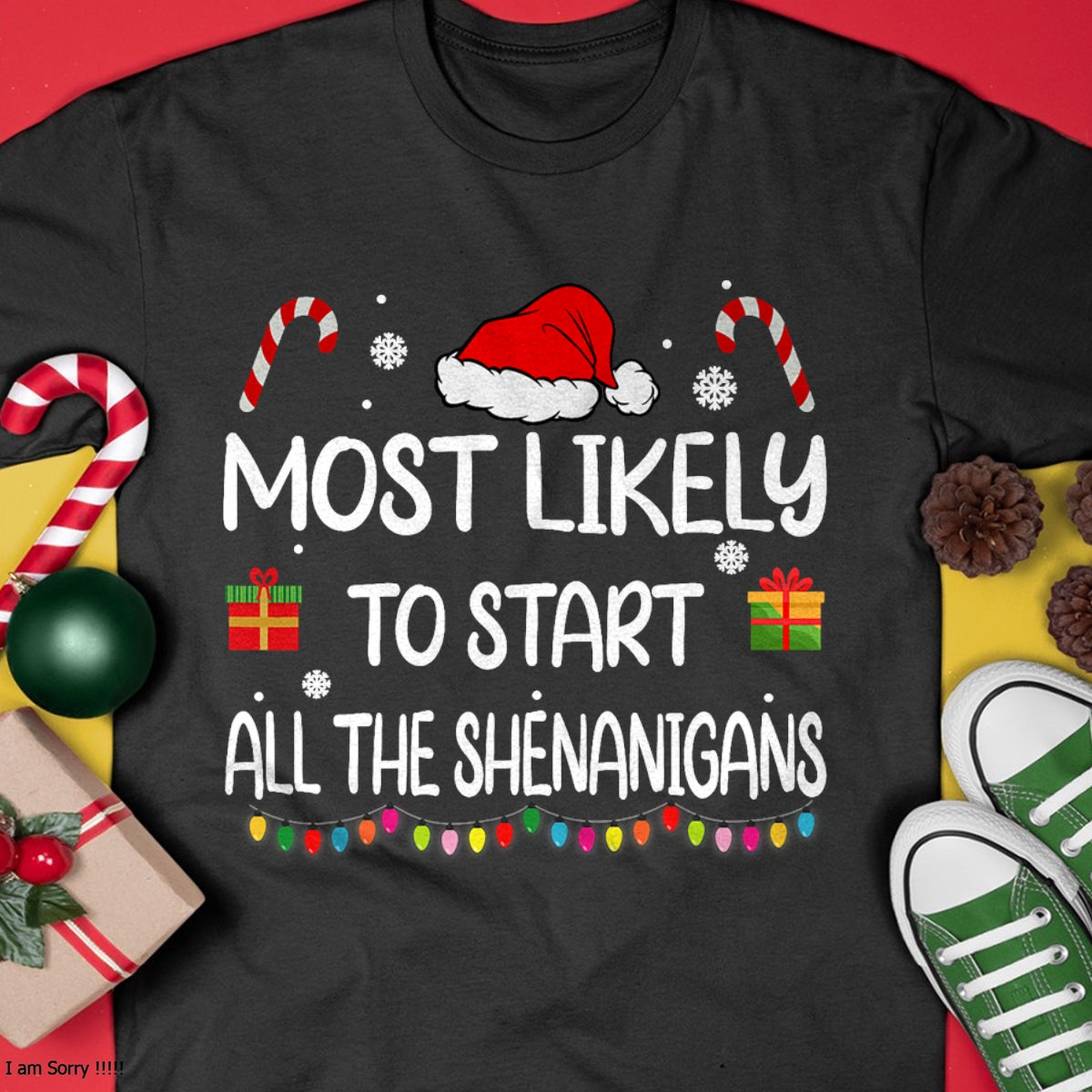 Most Likely To Start All The Shenanigans family Christmas T-Shirt - Christmas Unisex T-Shirt/Hoodie/Sweatshirt - HNDS00