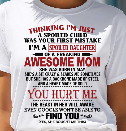 MAY - TO MY DAUGHTER - SPOILED DAUGHTER - PERFECT GIFT FOR DAUGHTER - GIFT FROM MOM - NTTD05 (SKU10-151-05)