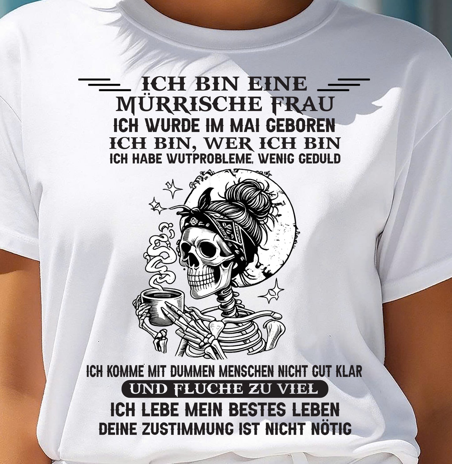 MAI – MÜRRISCHE FRAU – GEBURTSTAGS-T-SHIRT FÜR FRAUEN - NTTD05 (SKU2605-250-05)
