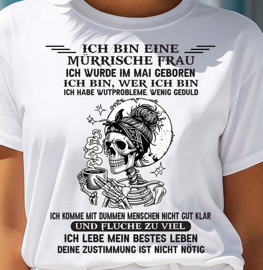 MAI – MÜRRISCHE FRAU – GEBURTSTAGS-T-SHIRT FÜR FRAUEN - NTTD05 (SKU2605-250-05)