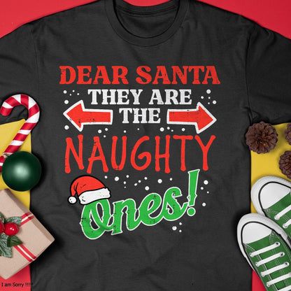 Dear Santa They Naughty Ones Christmas Xmas Men Women Kids T-Shirt - Christmas Unisex T-Shirt/Hoodie/Sweatshirt - HNDS00