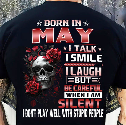 MAY - BE CAREFUL WHEN I'M SILENT - BIRTHDAY T-SHIRT FOR MEN - NTTD05 (SKU10-69-05)