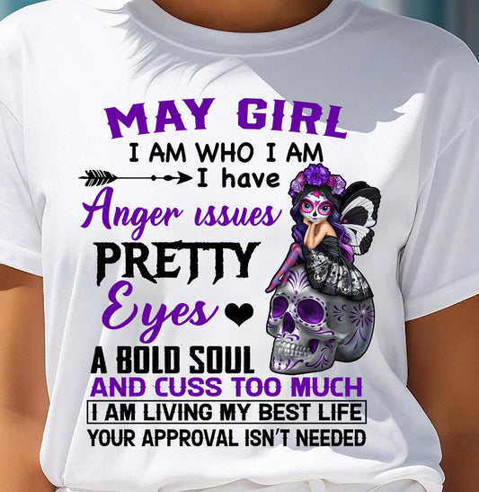 MAY - I AM WHO I AM - BIRTHDAY SHIRT FOR WOMEN - NTTD05 (SKU26T-01134-05)