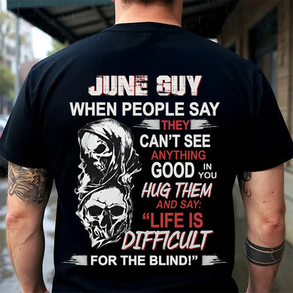 JUNE -  HUG THEM AND SAY... - BIRTHDAY T-SHIRT FOR MEN - NTTD06 (SKU12-253-06)