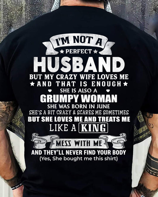 JUNE - I'M NOT A PERFECT HUSBAND BUT MY CRAZY WIFE LOVE ME - GIFT FROM WIFE - NTTD06 (SKU2603-112-06)