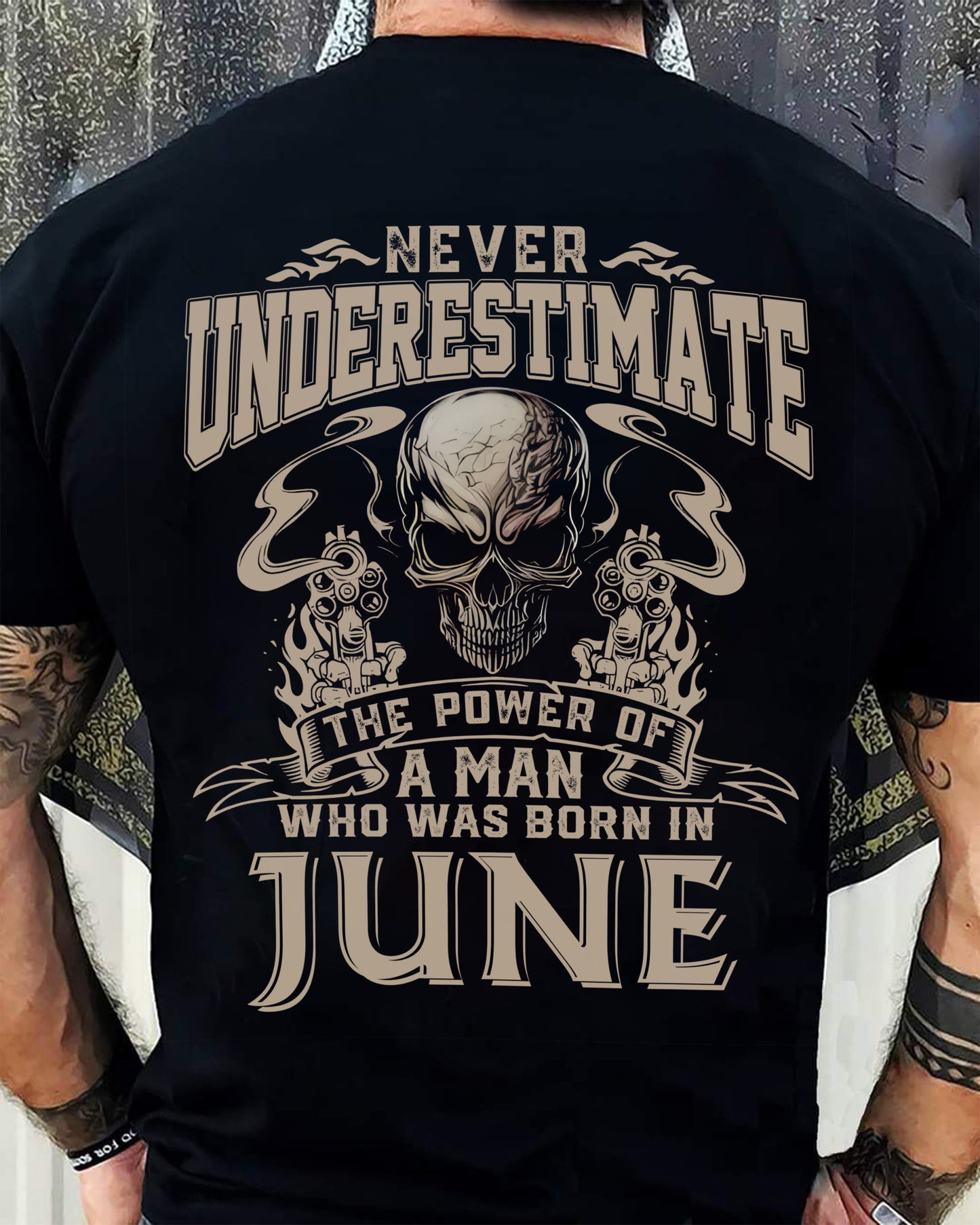 JUNE - NEVER UNDERESTIMATE - UNIQUE BIRTHDAY GIFT FOR MEN - NTTD06 (SKU08-60-06)