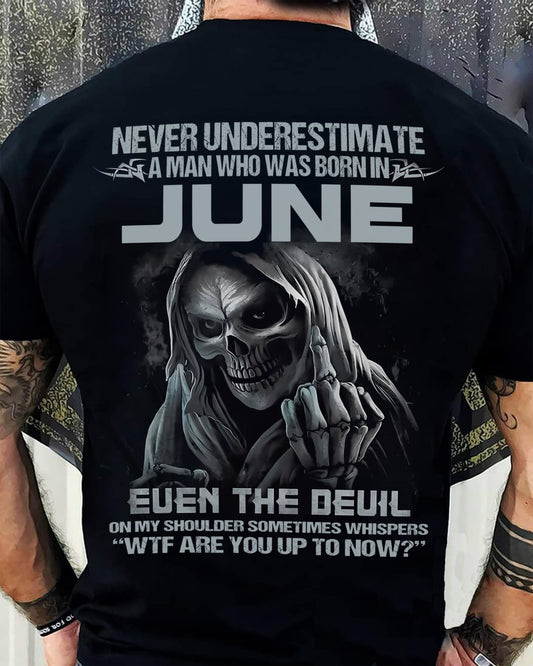 Never Underestimate a June Man Shirt - NTTD06 (SKU08-05-06)